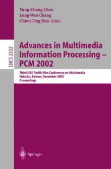 Advances in Multimedia Information Processing - PCM 2002 : Third IEEE Pacific Rim Conference on Multimedia Hsinchu, Taiwan, December 16-18, 2002 Proceedings