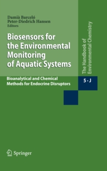 Biosensors for the Environmental Monitoring of Aquatic Systems : Bioanalytical and Chemical Methods for Endocrine Disruptors