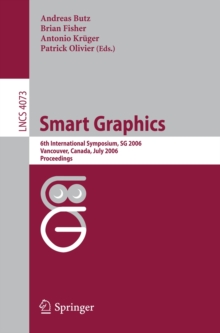 Smart Graphics : 6th International Symposium, SG 2006, Vancover, Canada, July 23-25, 2006, Proceedings