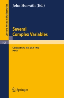 Several Complex Variables. Maryland 1970. Proceedings of the International Mathematical Conference, Held at College Park, April 6-17, 1970 : Part 1