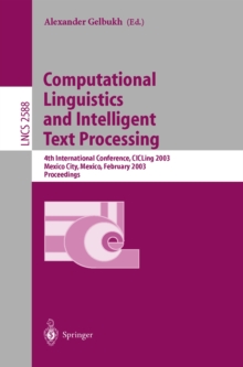 Computational Linguistics and Intelligent Text Processing : 4th International Conference, CICLing 2003, Mexico City, Mexico, February 16-22, 2003. Proceedings