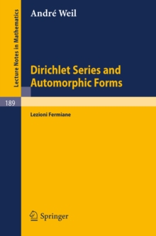 Dirichlet Series and Automorphic Forms : Lezioni Fermiane