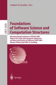 Foundations of Software Science and Computational Structures : 6th International Conference, FOSSACS 2003 Held as Part of the Joint European Conference on Theory and Practice of Software , ETAPS 2003,