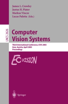 Computer Vision Systems : Third International Conference, ICVS 2003, Graz, Austria, April 1-3, 2003, Proceedings