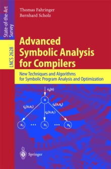 Advanced Symbolic Analysis for Compilers : New Techniques and Algorithms for Symbolic Program Analysis and Optimization