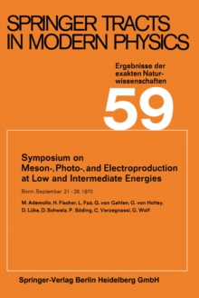 Symposium on Meson-, Photo-, and Electroproduction at Low and Intermediate Energies : Bonn, September 21-26, 1970