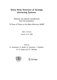 Many Body Structure of Strongly Interacting Systems : Refereed and Selected Contributions from the Symposium "20 Years of Physics at the Mainz Microtron MAMI"