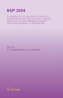 SSP 2004 : Proceedings of the 8th International Conference on Solid State Physics, SSP 2004, Workshop "Mossbauer Spectroscopy of Lacally Heterogeneous Systems", held in Almaty, Kazakhstan, 23-26 Augus