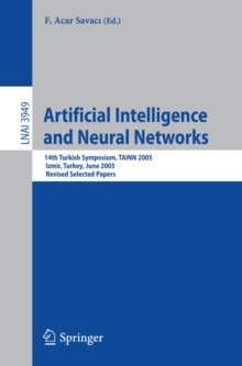 Artificial Intelligence and Neural Networks : 14th Turkish Symposium, TAINN 2005, Izmir, Turkey, June 16-17, 2005, Revised Selected Papers