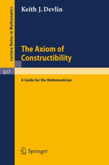 The Axiom of Constructibility : A Guide for the Mathematician