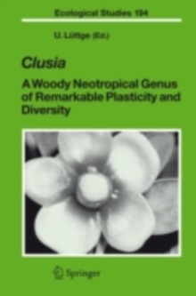 Clusia : A Woody Neotropical Genus of Remarkable Plasticity and Diversity