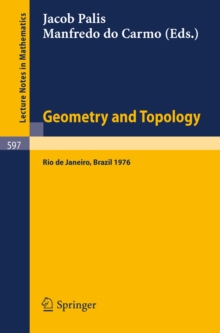 Geometry and Topology : Proceedings of the School Held at the Instituto de Matematica Pura e Aplicada CNPq, Rio de Janeiro, July 1976