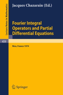 Fourier Integral Operators and Partial Differential Equations : Colloque International, Universite de Nice, 1974