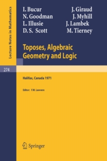 Toposes, Algebraic Geometry and Logic : Dalhousie University, Halifax, January 16-19, 1971