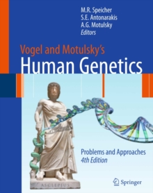 Vogel and Motulsky's Human Genetics : Problems and Approaches