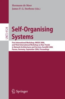 Self-Organizing Systems : First International Workshop, IWSOS 2006 and Third International Workshop on New Trends in Network Architectures and Services, EuroNGI 2006, Passau, Germany, September 18-20,