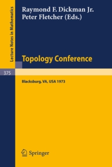 Topology Conference : Virginia Polytechnic Institute and State University, March 22 - 24, 1973