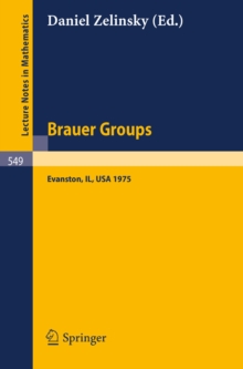 Brauer Groups : Proceedings of the Conference held at Evanston, October 11-15, 1975