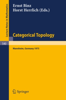 Categorical Topology : Proceedings of the Conference held at Mannheim, 21-25 July 1975