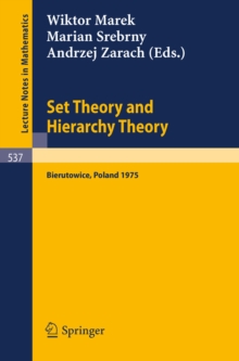 Set Theory and Hierarchy Theory : A Memorial Tribute to Andrzej Mostowski. Bierutowice, Poland, 1975