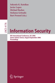 Information Security : 9th International Conference; ISC 2006, Samos Island, Greece, August 30 - September 2, 2006, Proceedings