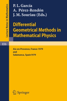 Differential Geometrical Methods in Mathematical Physics : Proceedings of the Conference Held at Aix-en-Provence, September 3-7, 1979 and Salamanca, September 10-14, 1979