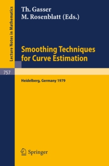 Smoothing Techniques for Curve Estimation : Proceedings of a Workshop held in Heidelberg, April 2-4, 1979