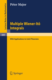 Multiple Wiener-Ito Integrals : With Applications to Limit Theorems