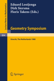 Geometry Symposium Utrecht 1980 : Proceedings of a Symposium Held at the University of Utrecht, The Netherlands, August 27-29, 1980