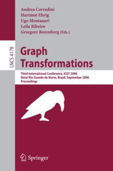 Graph Transformations : Third International Conference, ICGT 2006, Rio Grande do Norte, Brazil, September 17-23, 2006, Proceedings