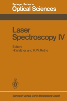 Laser Spectroscopy IV : Proceedings of the Fourth International Conference Rottach-Egern, Fed. Rep. of Germany, June 11-15, 1979