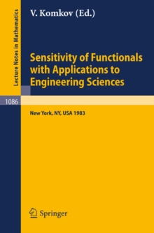 Sensitivity of Functionals with Applications to Engineering Sciences : Proceedings of a Special Session of the American Mathematical Society Spring Meeting held in New York City, May 1983