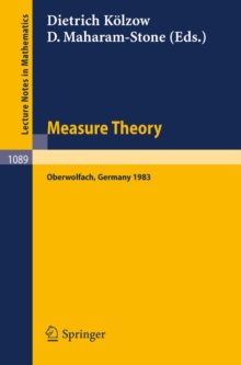 Measure Theory Oberwolfach 1983 : Proceedings of the Conference held at Oberwolfach, June 26-July 2, 1983