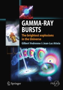 Gamma-Ray Bursts : The brightest explosions in the Universe