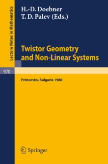 Twistor Geometry and Non-Linear Systems : Review Lectures given at the 4th Bulgarian Summer School on Mathematical Problems of Quantum Field Theory, Held at Primorsko, Bulgaria, September 1980