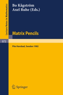 Matrix Pencils : Proceedings of a Conference Held at Pite Havsbad, Sweden, March 22-24, 1982