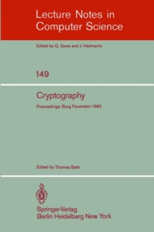 Cryptography : Proceedings of the Workshop on Cryptography, Burg Feuerstein, Germany, March 29 - April 2, 1982