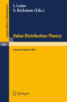 Value Distribution Theory : Proceedings of the Nordic Summer School in Mathematics Held at Joensuu, Finland, June 1-12, 1981