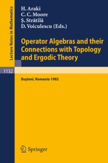 Operator Algebras and their Connections with Topology and Ergodic Theory : Proceedings of the OATE Conference held in Busteni, Romania, August 29 - September 9, 1983