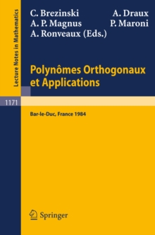 Polynomes Orthogonaux et Applications : Proceedings of the Laguerre Symposium held at Bar-le-Duc, October 15-18, 1984