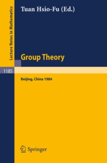 Group Theory : Beijing 1984. Proceedings of an International Symposium Held in Beijing, August 27 - September 8, 1984