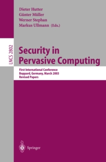 Security in Pervasive Computing : First International Conference, Boppard, Germany, March 12-14, 2003, Revised Papers