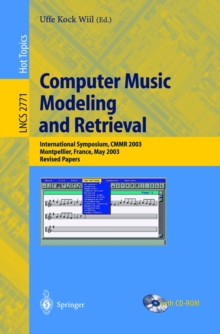 Computer Music Modeling and Retrieval : International Symposium, CMMR 2003, Montpellier, France, May 26-27, 2003, Revised Papers