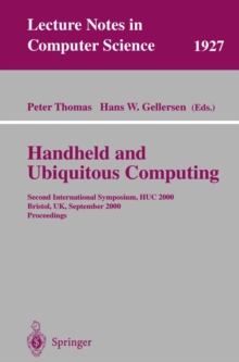 Handheld and Ubiquitous Computing : Second International Symposium, HUC 2000 Bristol, UK, September 25-27, 2000 Proceedings