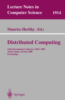 Distributed Computing : 14th International Conference, DISC 2000 Toledo, Spain, October 4-6, 2000 Proceedings