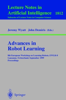 Advances in Robot Learning : 8th European Workhop on Learning Robots, EWLR-8 Lausanne, Switzerland, September 18, 1999 Proceedings