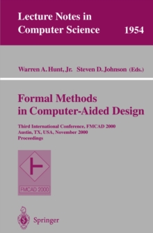 Formal Methods in Computer-Aided Design : Third International Conference, FMCAD 2000 Austin, TX, USA, November 1-3, 2000 Proceedings