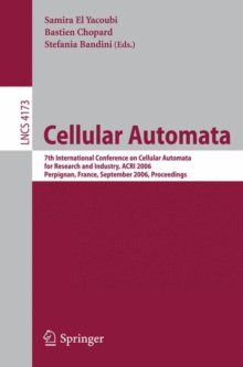 Cellular Automata : 7th International Conference on Cellular Automata for Research and Industry, ACRI 2006, Perpignan, France, September 20-23, 2006,   Proceedings