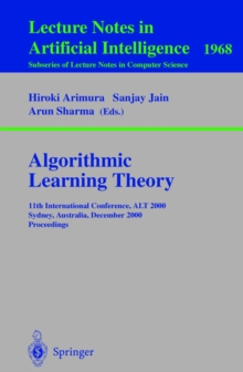 Algorithmic Learning Theory : 11th International Conference, ALT 2000 Sydney, Australia, December 11-13, 2000 Proceedings