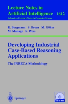 Developing Industrial Case-Based Reasoning Applications : The INRECA Methodology